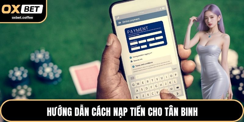 Hướng dẫn cách nạp tiền cho tân binh