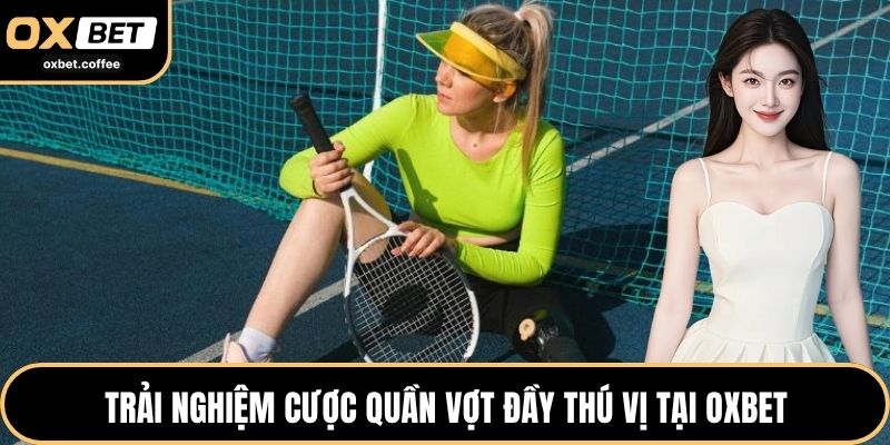 Trải nghiệm cược quần vợt đầy thú vị tại OXBET